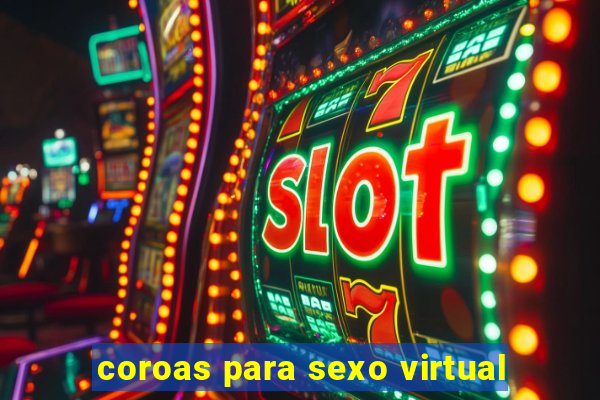 coroas para sexo virtual